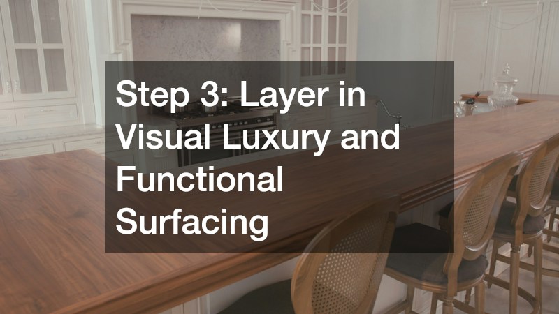 Step 3: Layer in Visual Luxury and Functional Surfacing