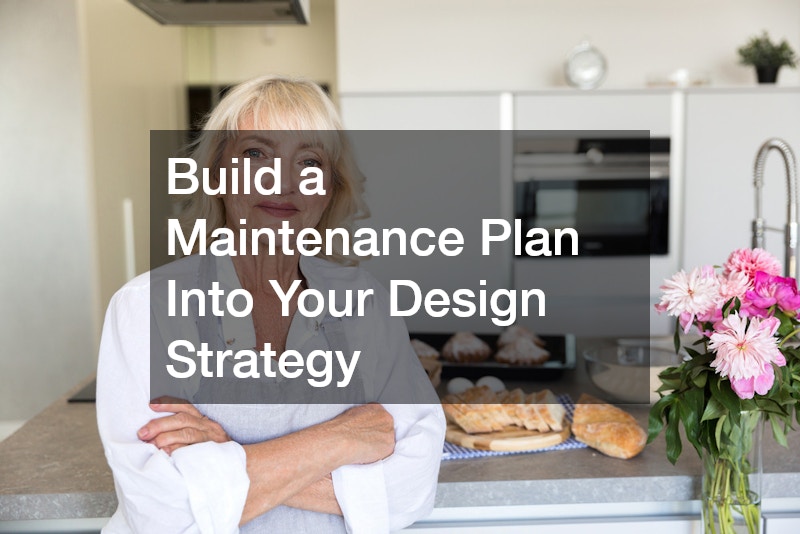 Build a Maintenance Plan Into Your Design Strategy