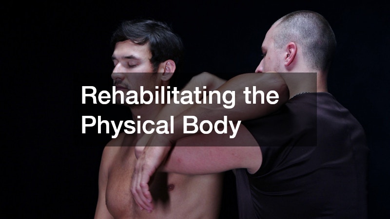 Rehabilitating the Physical Body