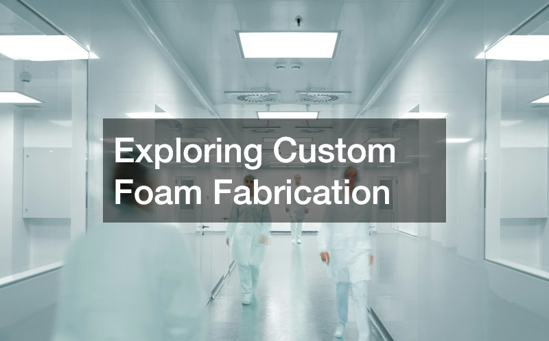 Exploring Custom Foam Fabrication