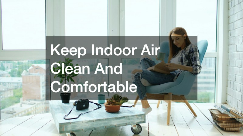 Keep Indoor Air Clean And Comfortable