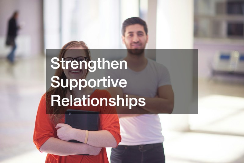 Strengthen Supportive Relationships