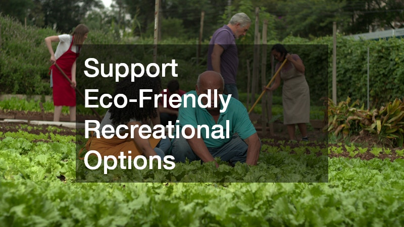 Support Eco-Friendly Recreational Options
