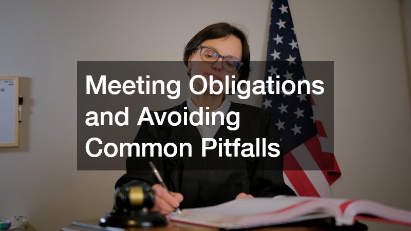 Meeting Obligations and Avoiding Common Pitfalls