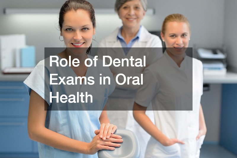 Role of Dental Exams in Oral Health