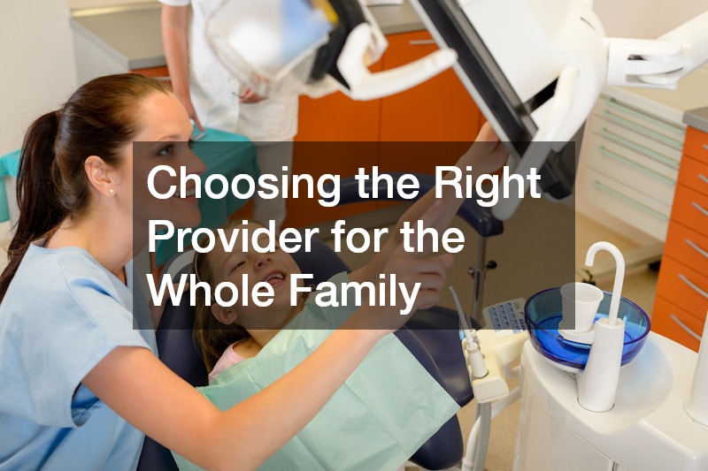 Choosing the Right Provider for the Whole Family