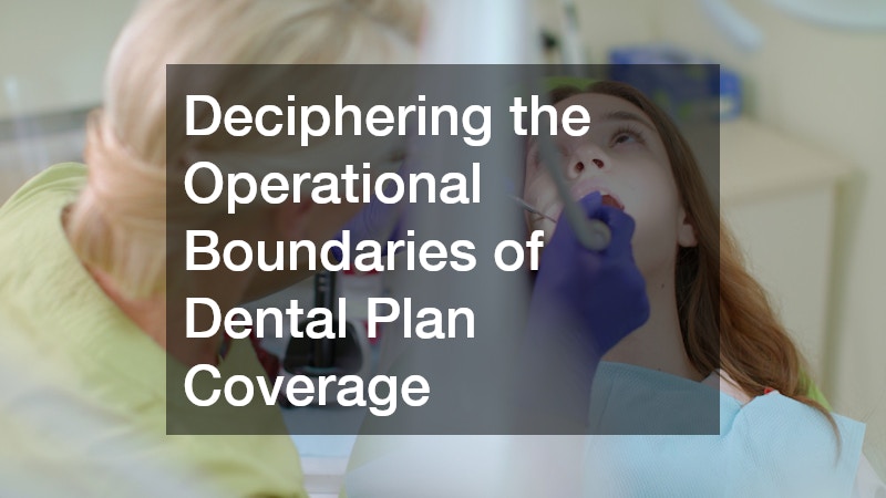 Deciphering the Operational Boundaries of Dental Plan Coverage