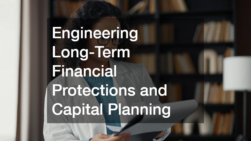 Engineering Long-Term Financial Protections and Capital Planning