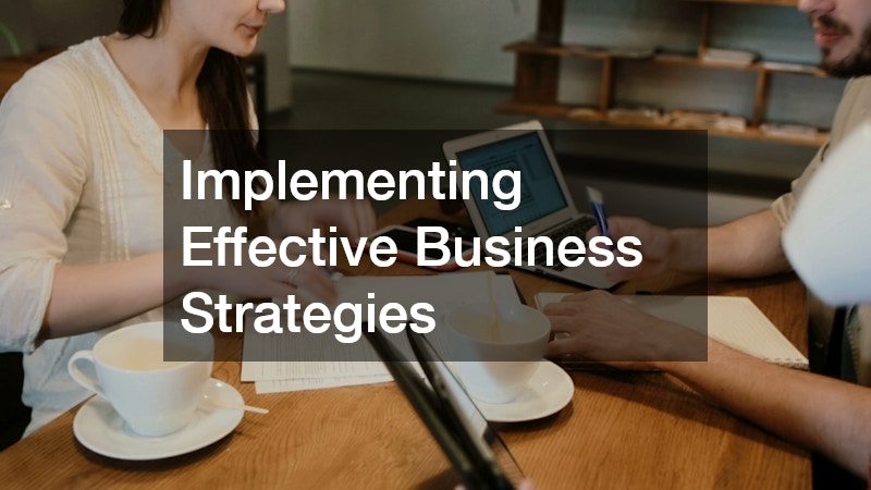 Implementing Effective Business Strategies