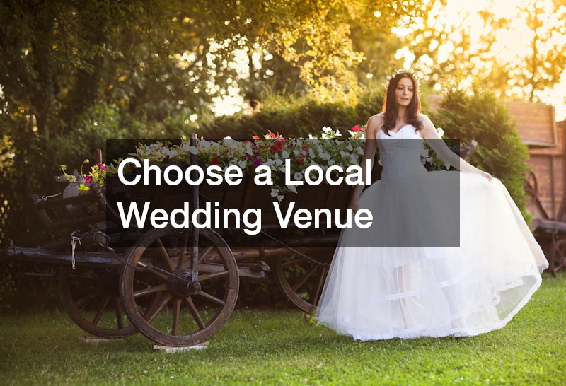 Choose a Local Wedding Venue