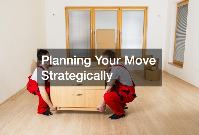 Planning Your Move Strategically