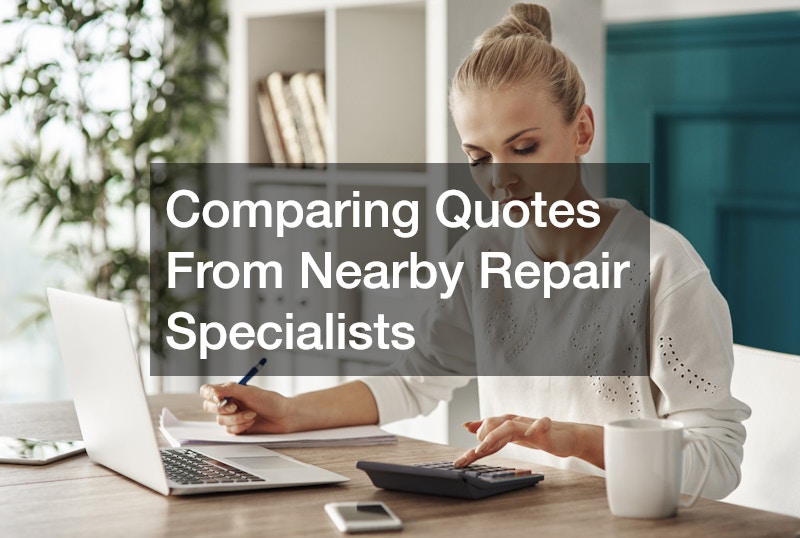 Comparing Quotes From Nearby Repair Specialists