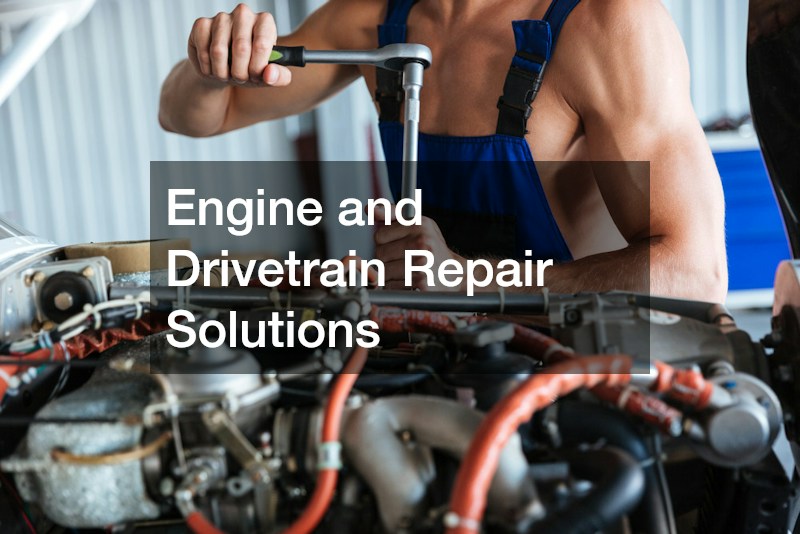Engine and Drivetrain Repair Solutions