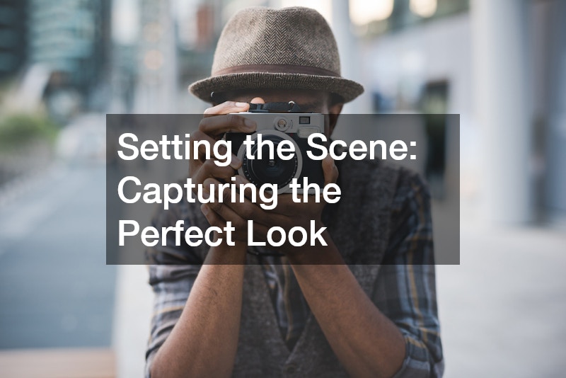Setting the Scene: Capturing the Perfect Look