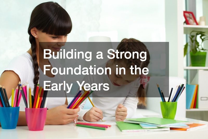 Building a Strong Foundation in the Early Years