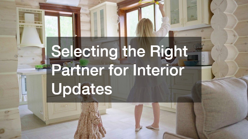 Selecting the Right Partner for Interior Updates