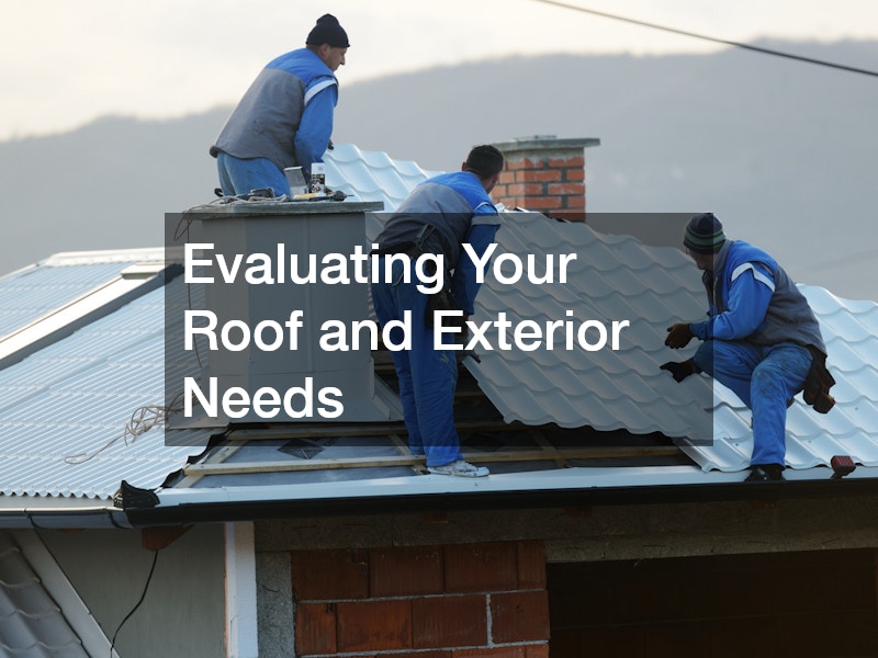 Evaluating Your Roof and Exterior Needs