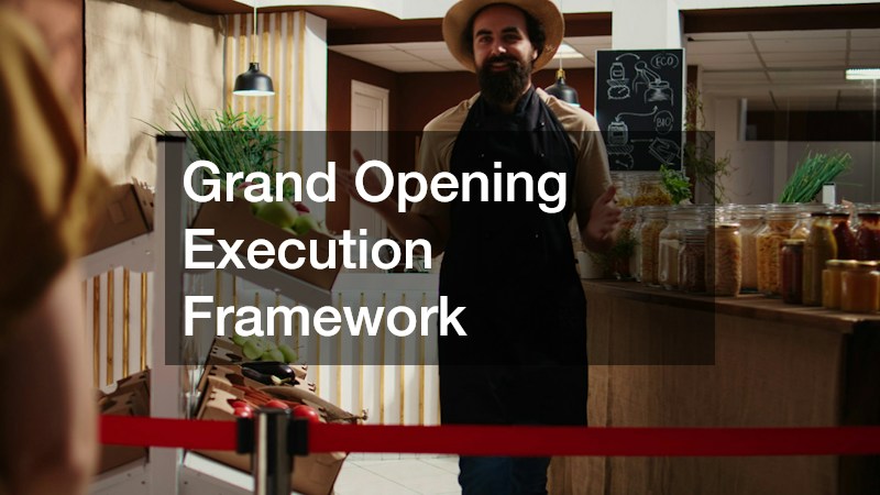 Grand Opening Execution Framework