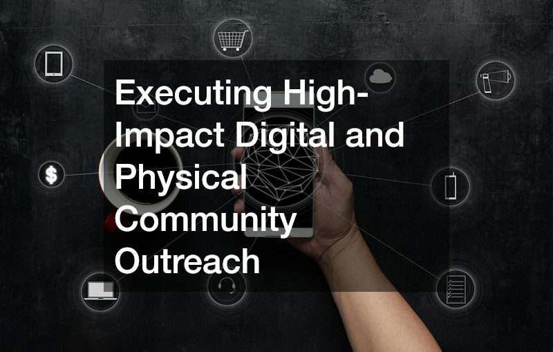Executing High-Impact Digital and Physical Community Outreach
