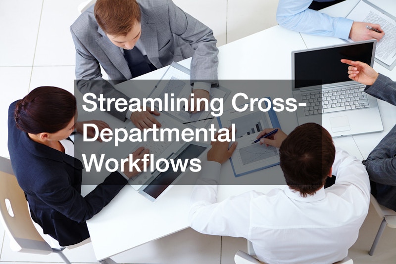 Streamlining Cross-Departmental Workflows