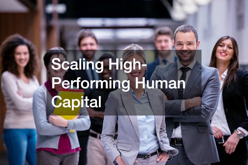 Scaling High-Performing Human Capital