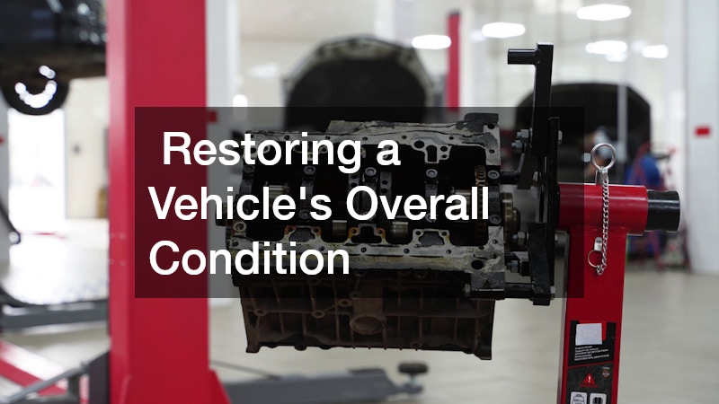 Restoring a Vehicle’s Overall Condition