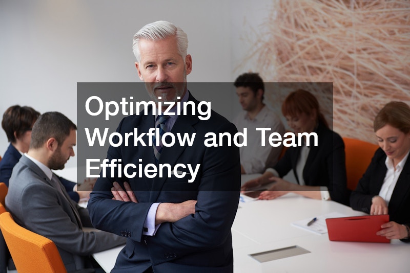 Optimizing Workflow and Team Efficiency