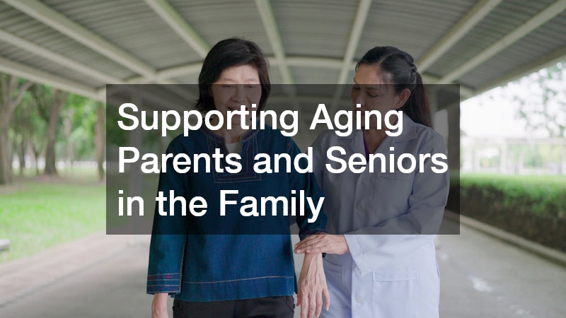 Supporting Aging Parents and Seniors in the Family
