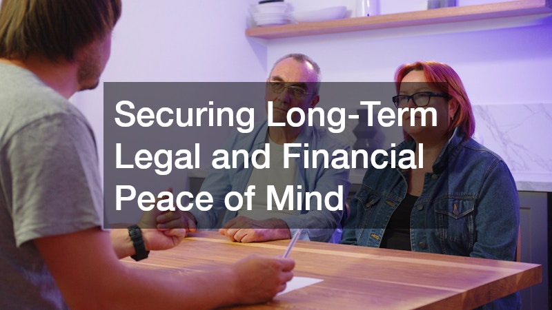 Securing Long-Term Legal and Financial Peace of Mind