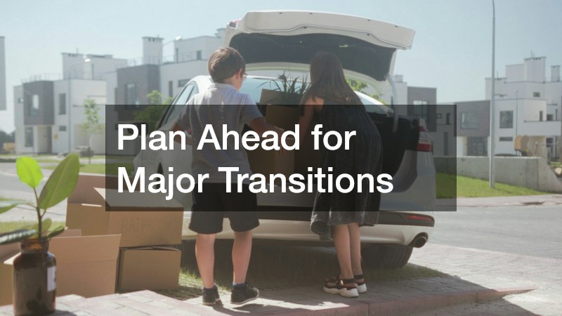 Plan Ahead for Major Transitions