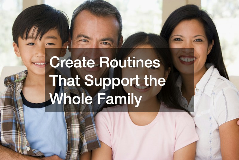 Create Routines That Support the Whole Family