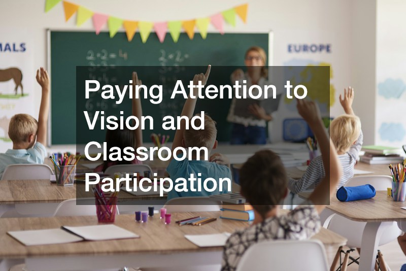 Paying Attention to Vision and Classroom Participation