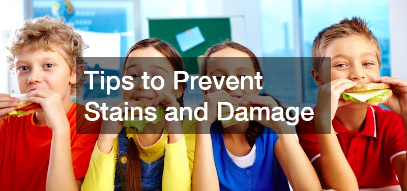 Tips to Prevent Stains and Damage