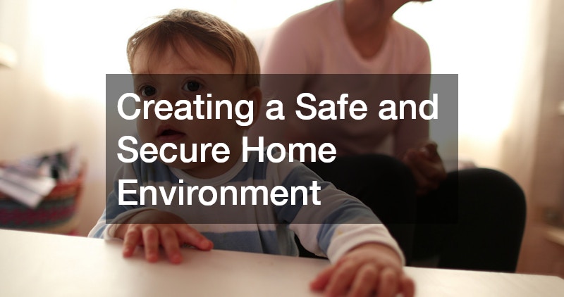 Creating a Safe and Secure Home Environment