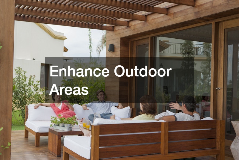 Enhance Outdoor Areas