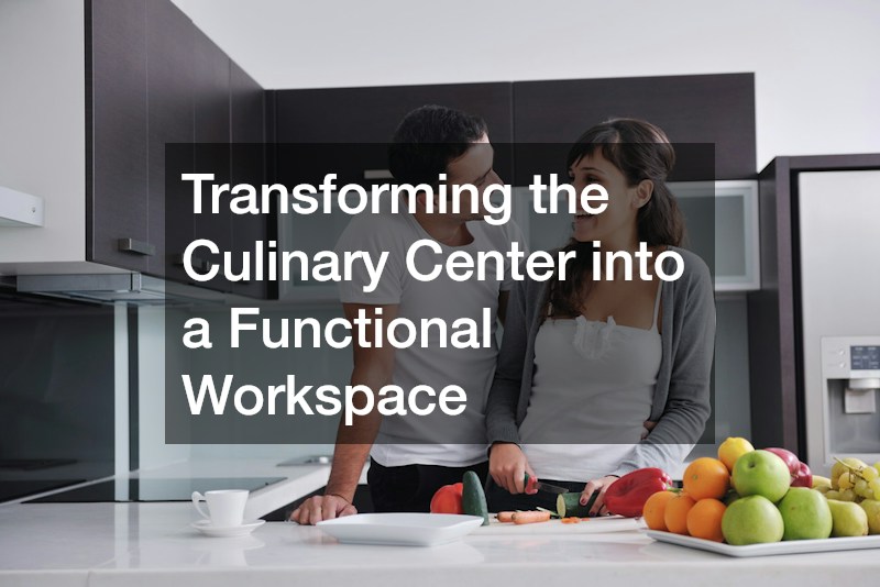 Transforming the Culinary Center into a Functional Workspace