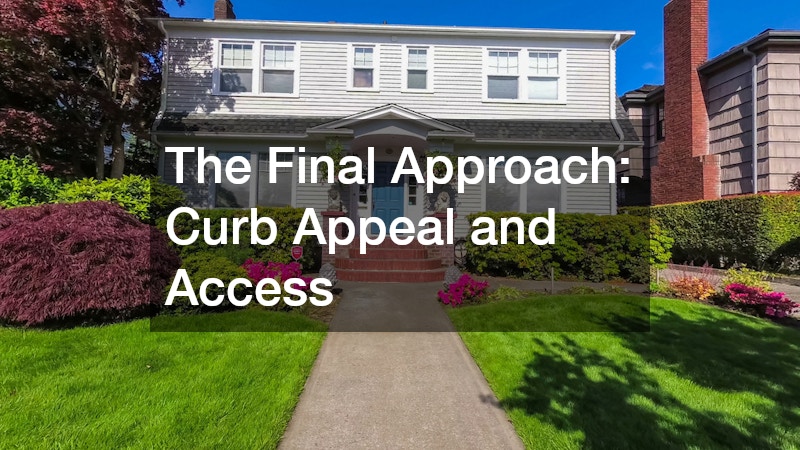 The Final Approach: Curb Appeal and Access