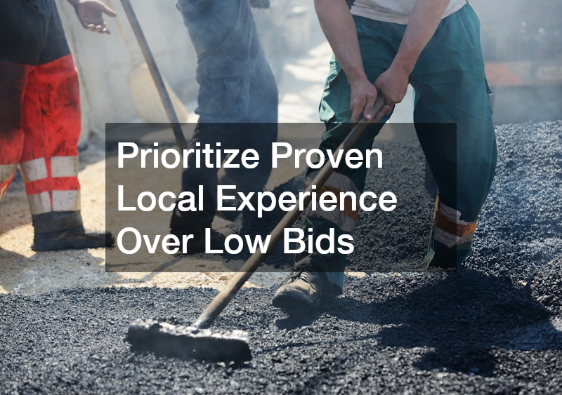 Prioritize Proven Local Experience Over Low Bids