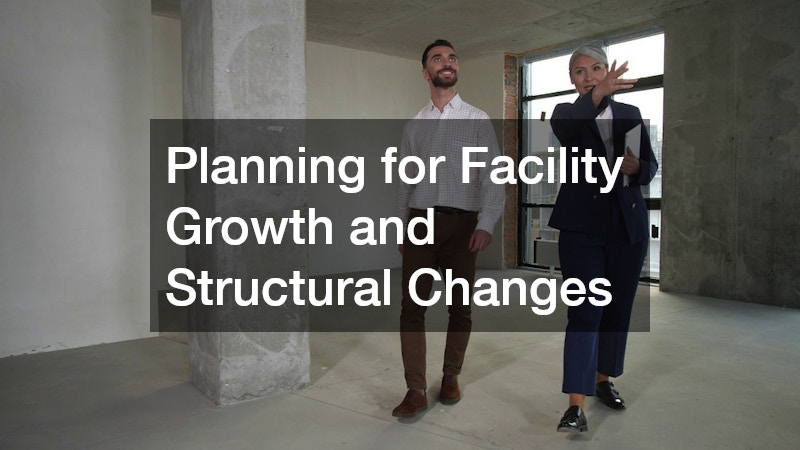 Planning for Facility Growth and Structural Changes