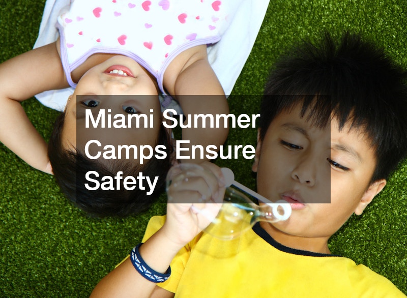 Miami Summer Camps Ensure Safety