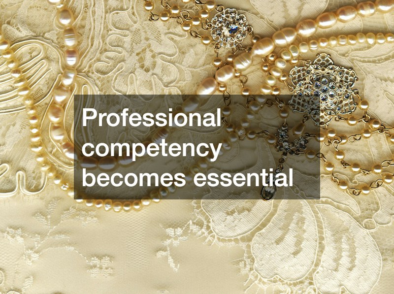 Professional competency becomes essential