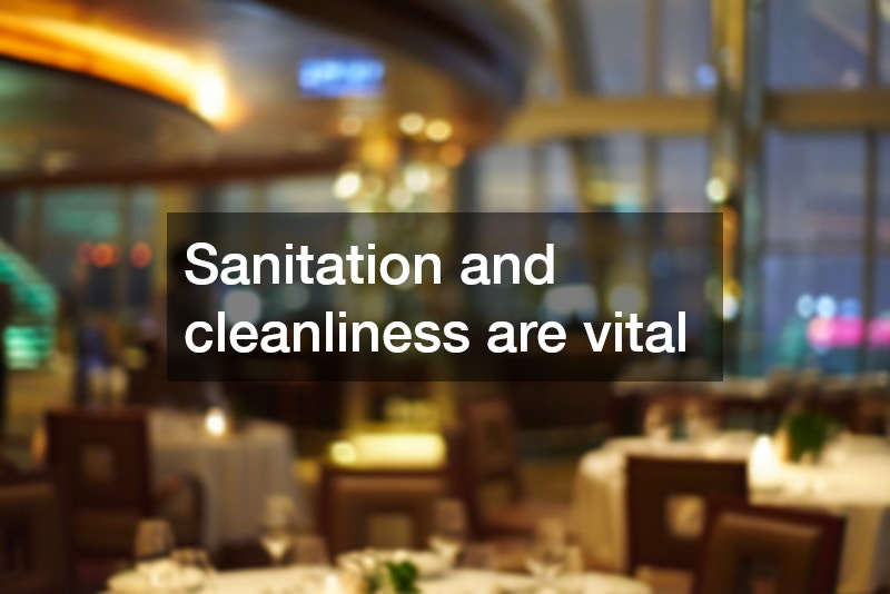 Sanitation and cleanliness are vital