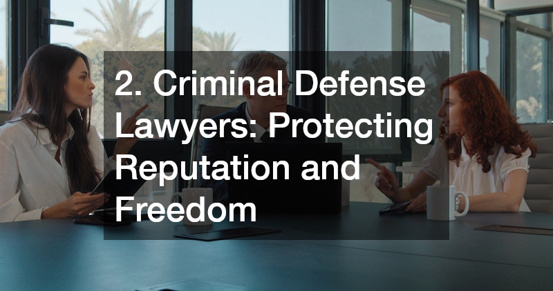 2. Criminal Defense Lawyers: Protecting Reputation and Freedom