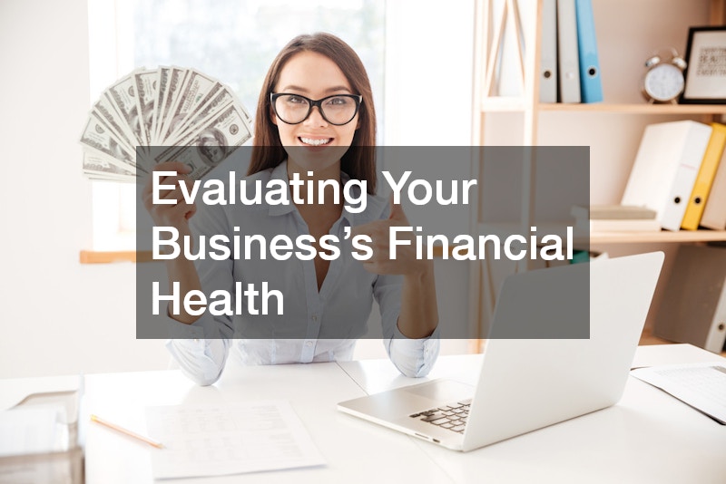 Evaluating Your Business’s Financial Health