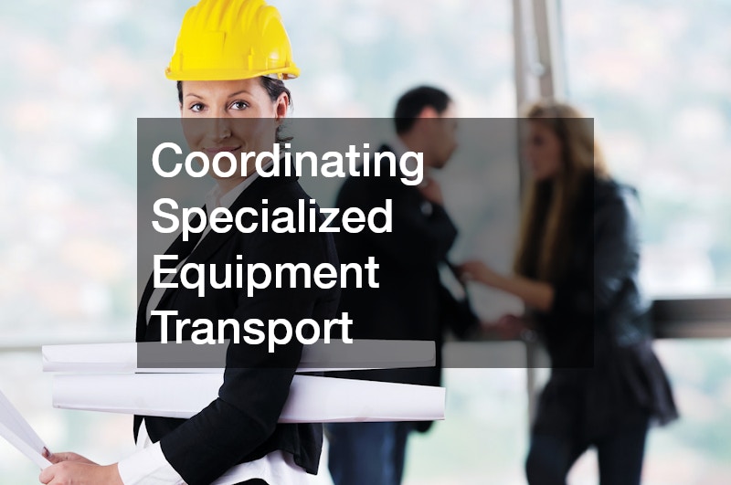 Coordinating Specialized Equipment Transport