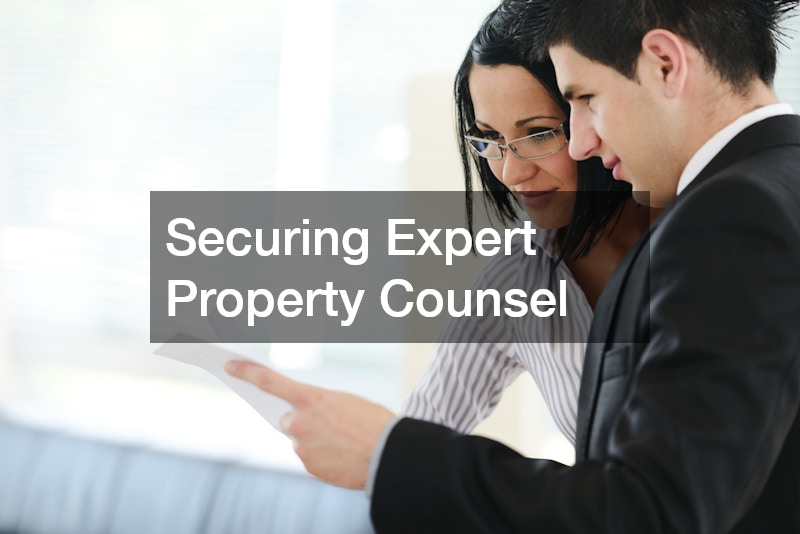 Securing Expert Property Counsel