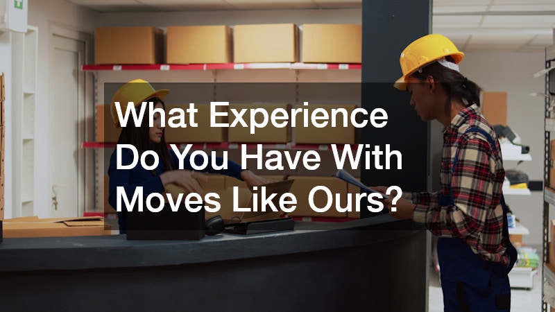 What Experience Do You Have With Moves Like Ours?