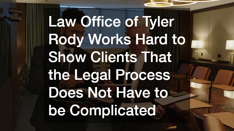Law Office of Tyler Rody Works Hard to Show Clients That the Legal Process Does Not Have to be Complicated