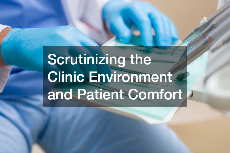 Scrutinizing the Clinic Environment and Patient Comfort