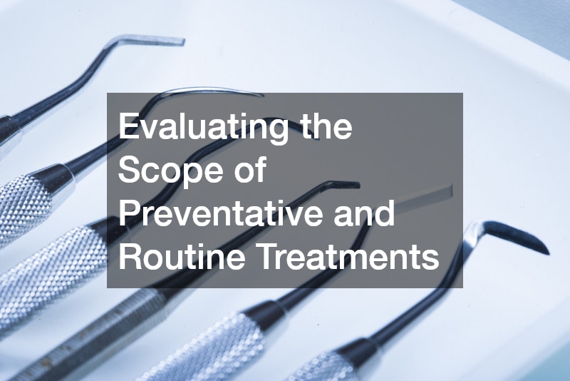 Evaluating the Scope of Preventative and Routine Treatments